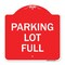 Signmission Designer Series Sign-Parking Lot Full, Red & White Aluminum Sign, 18" x 18", RW-1818-23431 A-DES-RW-1818-23431 - alternate 1